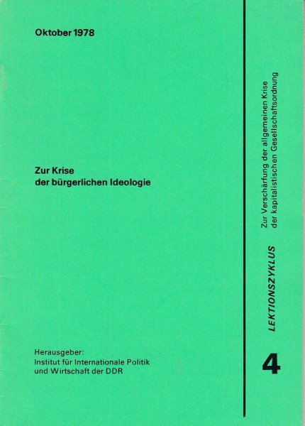 Zur Krise der bürgerlichen Ideologie. Sitzungsberichte der Akademie d. Wiss. d. DDR Gesellschaftswiss. 7 G 1978