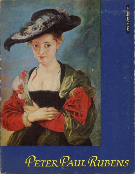 Peter Paul Rubens. 10 farbige Reproduktionen, 5 einfarbige Tafeln. Reihe: Welt der Kunst