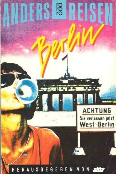 Berlin. Anders Reisen Ein Reisebuch in den Alltag von Berlin. Rororo TB 7576