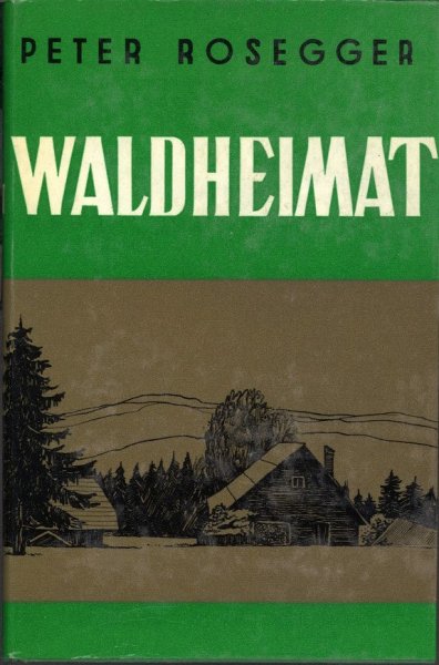 Waldheimat. Erzählungen aus der Jugendzeit