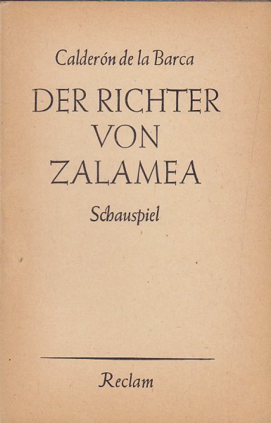 Der Richter von Zalamea. Schauspiel. Mit einem Nachwort von W. Bahner Reclam 1425