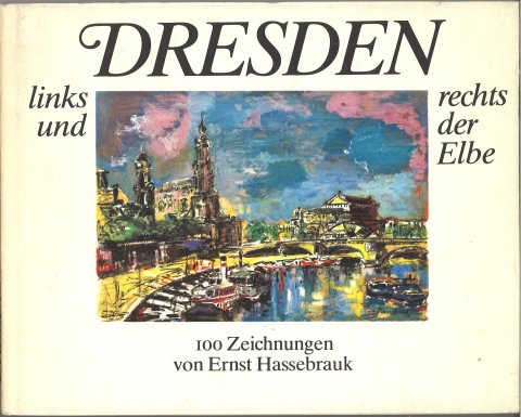 Dresden links und rechts der Elbe. 100 Zeichnungen. Mit einem Essay von Joachim Menzhausen.