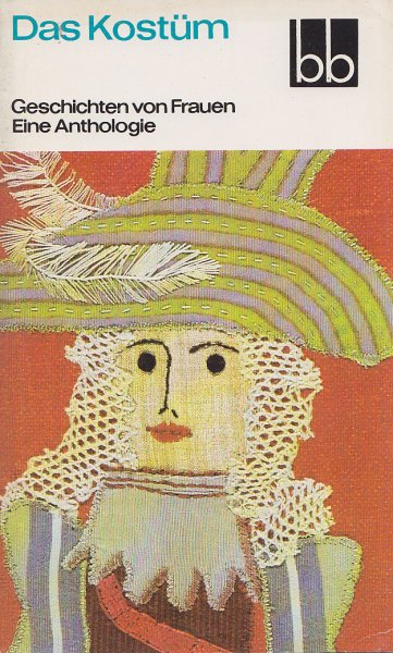 Das Kostüm. Geschichten von Frauen. Eine Anthologie. bb-Reihe Bd. 499