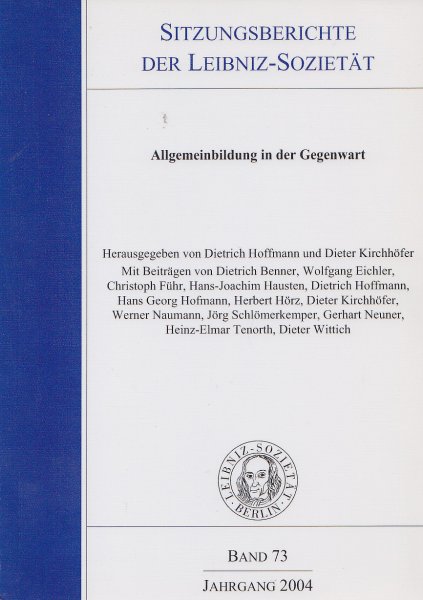 Sitzungsberichte der Leibniz-Sozietät Band 73. Allgemeinbildung in der Gegenwart.