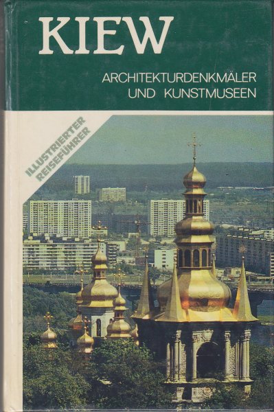 Kiew Architekturdenkmäler und Kunstmuseen. Illustrierter Reiseführer (Sowjetunion)