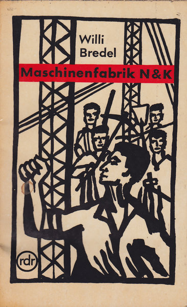 Maschinenfabrik N & K . Roman aus dem proletarischen Alltag. Rote Dietz-Reihe Nr. 1  (rdr)