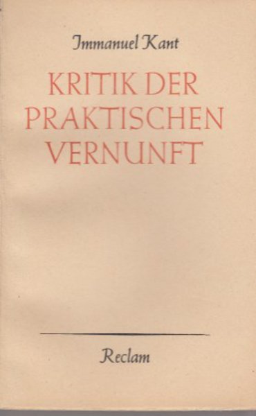 Kritik der praktischen Vernunft. Ehemalige Kehrbachsche Ausgabe. Reclam Universal-Bibliothek Nr. 1111-13