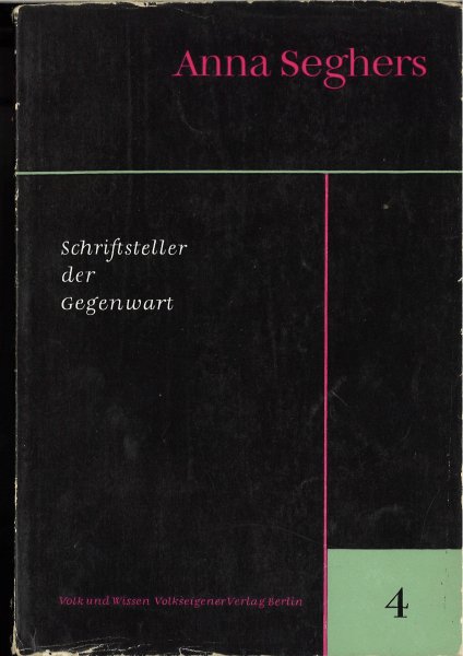 Anna Seghers. Reihe Schriftsteller der Gegenwart Heft 4