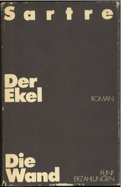 Der Ekel. Roman - Die Wand. Fünf Erzählungen