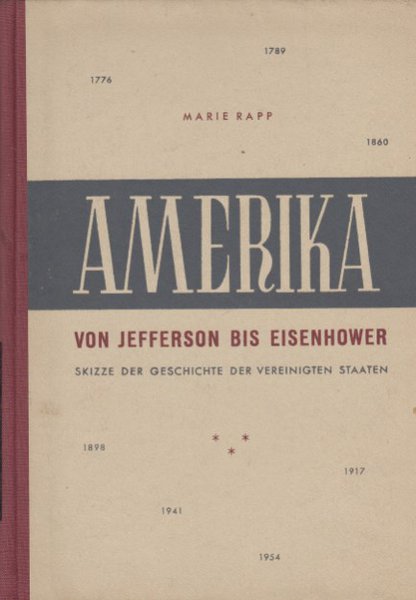 Amerika. Von Jefferson bis Eisenhower. Skizze der Geschichte der Vereinigten Staaten