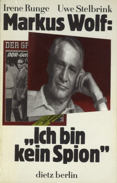 Markus Wolf: 'Ich bin kein Spion' Gespräche mit Markus Wolf ISBN 3320017527