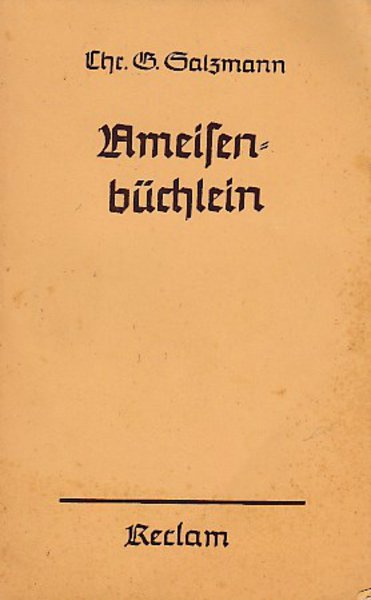 Ameisenbüchlein oder Anweisung zu einer vernünftigen Erziehung der Erzieher. Reclam Universalbibliothek Bd. 2450/2450a