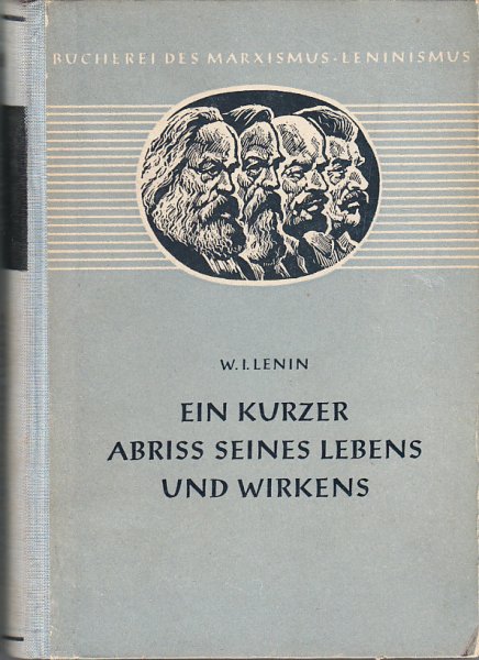 Ein kurzer Abriss seines Lebens und Wirkens. Bücherei des Marxismus-Leninismus Bd. 28