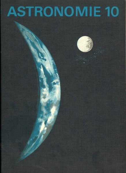 Astronomie Lehrbuch für Klasse 10 (Schulbuch-DDR) 13. Auflage Ausgabe 1971