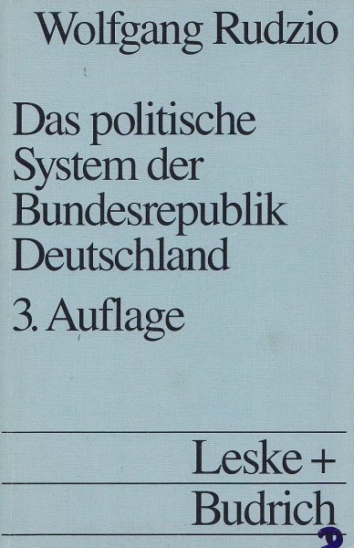Das politische System der Bundesrepublik Deutschland 3. Auflage. UTB für Wissenschaft: Uni-Taschenbücher Bd. 1280