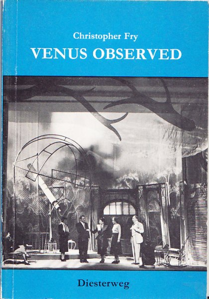Venus observed. A comedy (In Englisch) Diesterwegs neusprachliche bibliothek