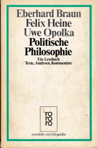 Politische Philosophie. Ein Lesebuch Texte, Analysen, Kommentare (viele Anstreichungen) rororo 406