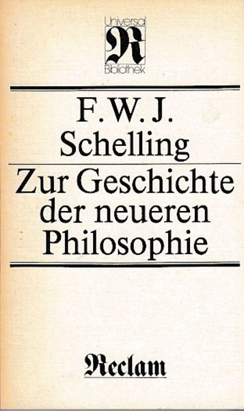 Zur Geschichte der neueren Philosophie. Münchener Vorlesungen. 4. veränderte Auflage Reclam Philosophie Bd. 263