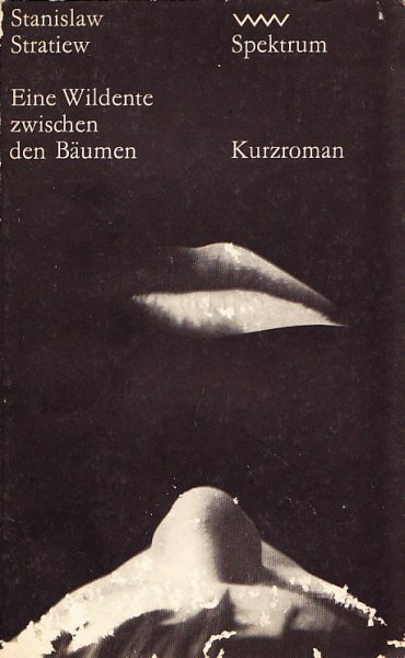 Eine Wildente zwischen den Bäumen. Kurzroman. Spektrum-Reihe Bd. 82
