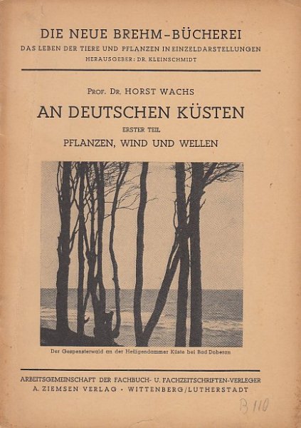 An deutschen Küsten. Erster Teil. Pflanzen, Wind und Wellen. Die neue Brehm-Bücherei