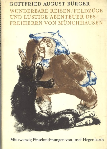 Wunderbare Reisen/Feldzüge und lustige Abenteuer des Freiherrn von Münchhausen (Mit zwanzig Pinselzeichnungen von Josef Hegenbarth) Hrsg. H. Marquardt