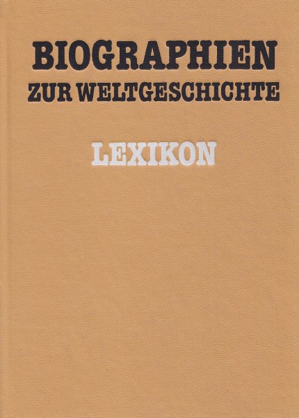 Biographien zur Weltgeschichte. Lexikon