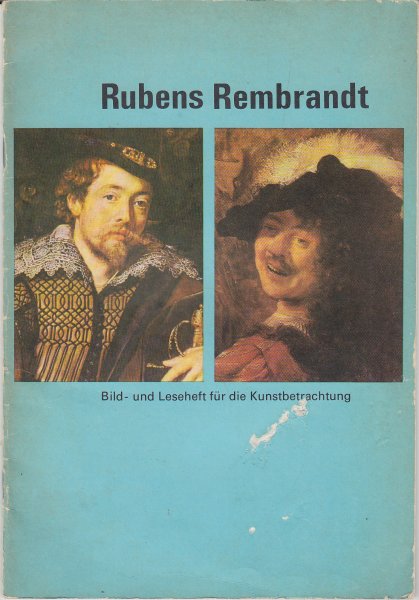 Rubens Rembrandt Bild- und Leseheft für die Kunstbetrachtung