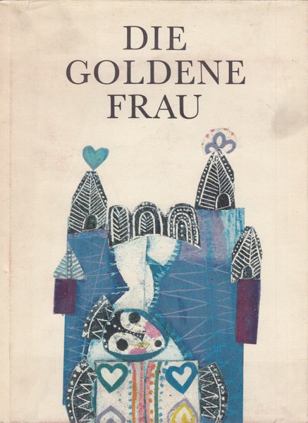 Die goldene Frau. Slowakische Märchen Illustr. E. Borchardt. Kinderbuch