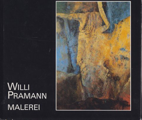 Willi Pramann Malerei. Katalog zur Ausstellung Dezember 1989 im Märkischen Museum der Stadt Witten