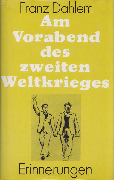 Am Vorabend des zweiten Weltkrieges - 1938 bis August 1939. Erinnerungen. Bd. 1.