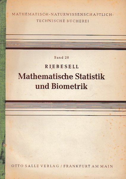Mathematische Statistik und Biometrik. Mathematisch-naturwissenschaftlich-technische Bücherei Bd. 28