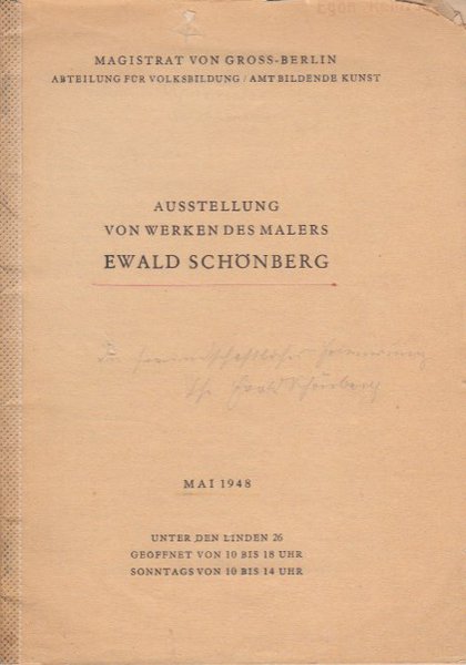 Ausstellung von Werken des Malers Ewald Schönberg, Mai 1948 Unter den Linden 26. Kleiner Ausstellungsführer. (mit Anstreichungen) Magistrat von Gross-Berlin (Hrsg.)