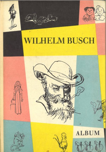 Wilhelm Busch Album. Ausgewählt und zusammengestellt von A. Kocialek