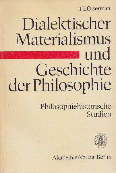 Dialektischer Materialismus und Geschichte der Philosophie. Philosophiehistorische Studien