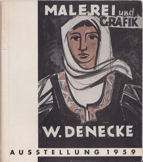 Walter Denecke Malerei Grafik 1959. Ausstellung des Museums der Stadt Rostock