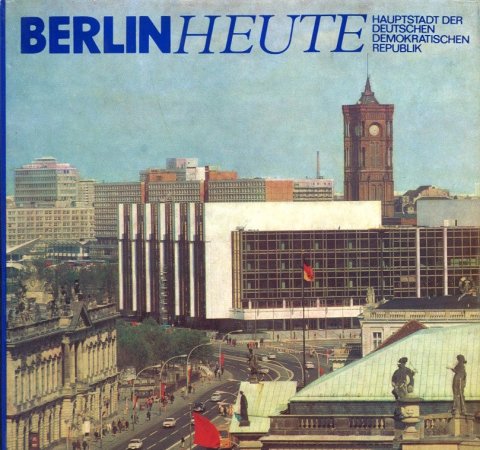 Berlin heute. Hauptstadt der DDR. Kleiner Bildband