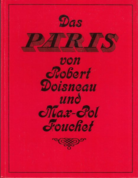 Das Paris von Robert Doisneau und Max-Pol Fouchet. Bild-Text-Band