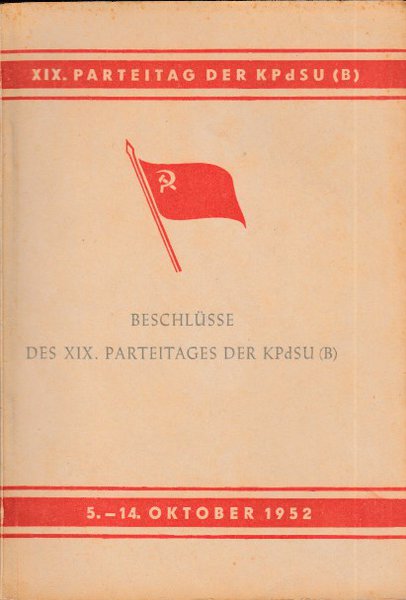 Beschlüsse des XIX. Parteitages der KPdSU (B) 5.- 14. Oktober 1952 (mit vielen Anstreichungen)