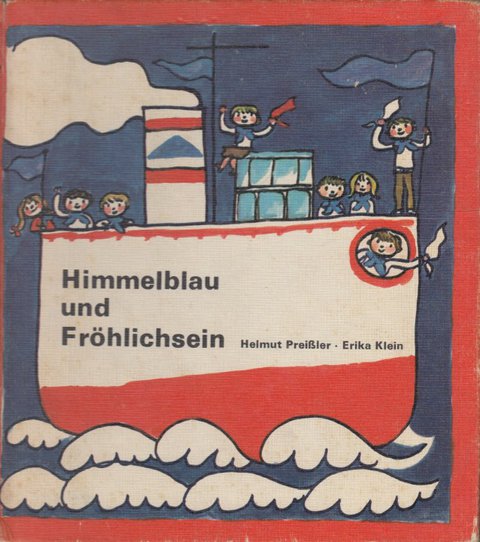 Himmelblau und Fröhlichsein. Ein Bilderbuch für Jungpioniere. Illustr. von Erika Klein. DDR-Kinderbuch mit Gebrauchsspuren