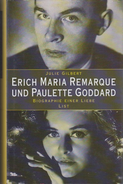 Erich Maria Remarque und Paulette Goddard. Biographie einer Liebe.