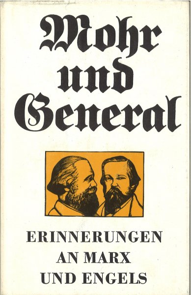 Mohr und General. Erinnerungen an Marx und Engels