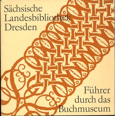 Sächsische Landesbibliothek Dresden. Führer durch das Buchmuseum. (mit großflächiger Widmung)