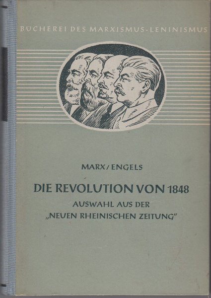 Die Revolution von 1848. Auswahl aus der 'Neuen Rheinischen Zeitung'. Bücherei des Marxismus-Leninismus Band 8