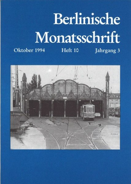 Berlinische Monatsschrift Heft 10 /1994 Themen: Die Herren der 'Mittwochgesellschaft'. Das Geheimnis als Machtfaktor. u. a.