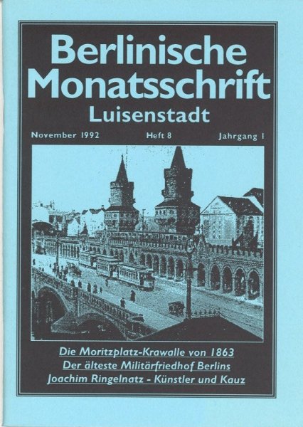 Berlinische Monatsschrift Heft 8/1992 Themen: Die Moritzplatz-Krawalle von 1863. Der älteste Militärfriedhof Berlins. u.a.
