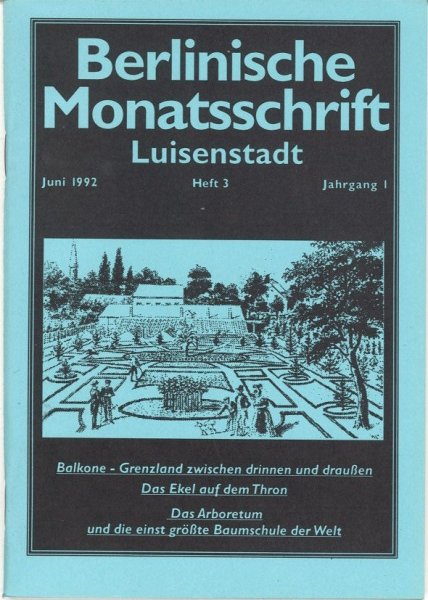 Berlinische Monatsschrift Heft 3/1992 Themen: Balkone - Grenzland zwischen drinnen und draußen. Das Ekel auf dem Thron. u.a.