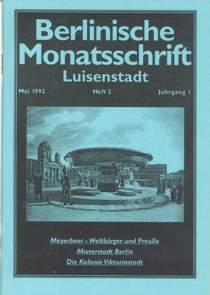 Berlinische Monatsschrift Heft 2/1992 Themen: Meyerbeer - Weltbürger und Preuße. Mieterstadt Berlin. u.a.