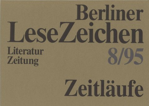 Berliner LeseZeichen. Literaturzeitung Heft 8 1995 Thema: Zeitläufe