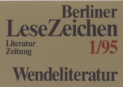 Berliner LeseZeichen. Literaturzeitung Heft 1 1995 Thema: Wendeliteratur