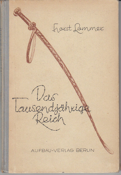 Das tausendjährige Reich. Dieses Buch wurde in den Jahren 1934 bis 1945 in Deutschland geschrieben. Illustr. Erwin Kutz Gedichte